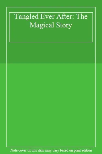 Tangled Ever After: The Magical Story-