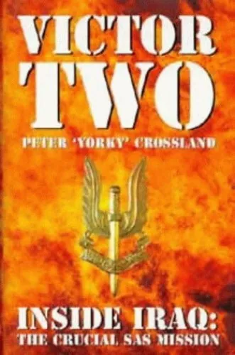 Victor Two: Inside Iraq: The Crucial SAS Mission by Crossland, Peter Hardback