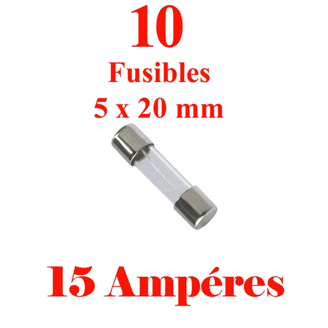 10 Fusibles Verre 5 x 20 mm Puissance 15 Ampéres