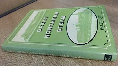 Great Northern Steam by Tuplin, W.A. Hardback Book The Cheap Fast Free Post