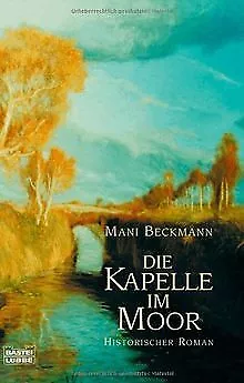 Die Kapelle im Moor von Mani Beckmann | Buch | Zustand sehr gut