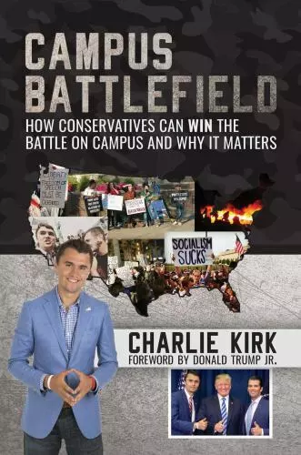 Campus Battlefield: How Conservatives Can Win the Battle on Campus and Why It...