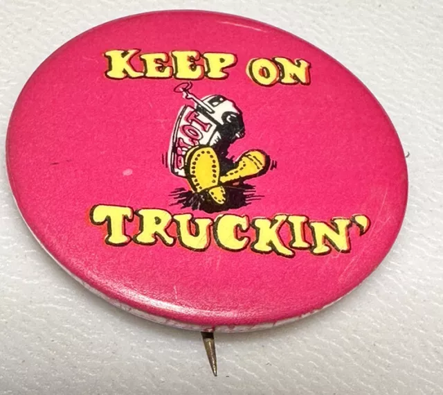 Vintage Keep On Truckin Trucking Truck Semi Driver Trucker Pin Pinback Button