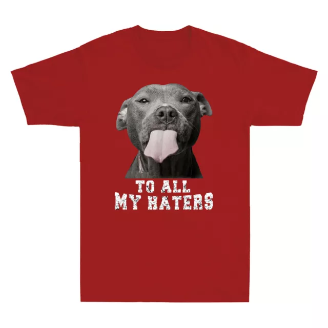 Pitbull To All My Haters Shirt Funny Pit Bull Dog Lover Gift Retro Men's T-Shirt