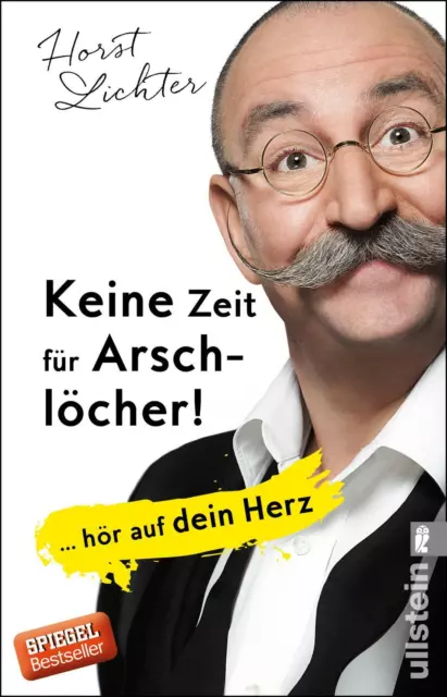 Keine Zeit für Arschlöcher! von Horst Lichter (2017, Taschenbuch) UNGELESEN