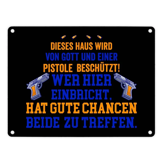 METALLSCHILD PISTOLEN SPRUCH Dieses Haus wird von Gott Pistole