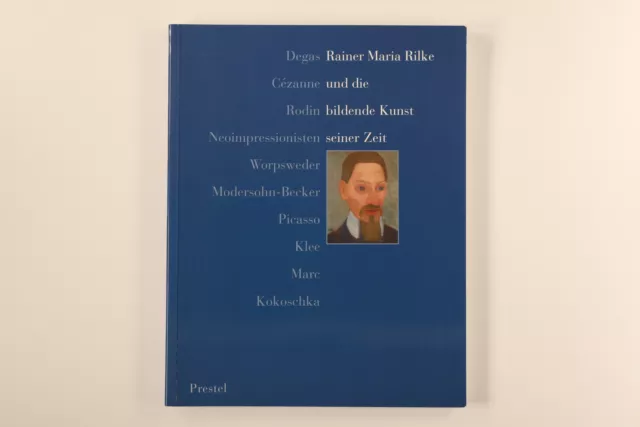 216577 Ursel Berger RAINER MARIA RILKE UND DIE BILDENDE KUNST SEINER ZEIT +Abb