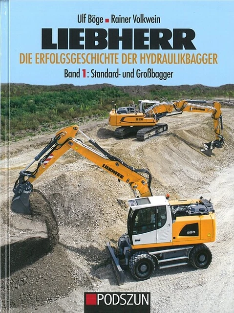 Böge: Liebherr, die Erfolgsgeschichte der Hydralikbagger, Band 1 Bildband/Bagger