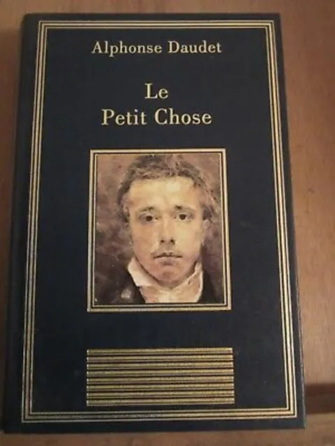 Alphonse Daudet: Le Petit Chose/ Au sans pareil  éditeurs  1996