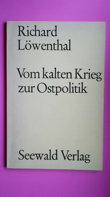 142956 Richard Löwenthal VOM KALTEN KRIEG ZUR OSTPOLITIK