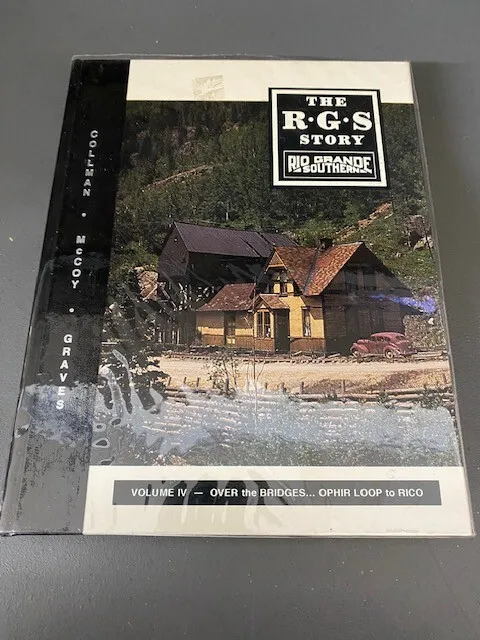 RIO GRANDE SOUTHERN The RGS Story Volume IV Over the Bridges Ophir Loop to Rico