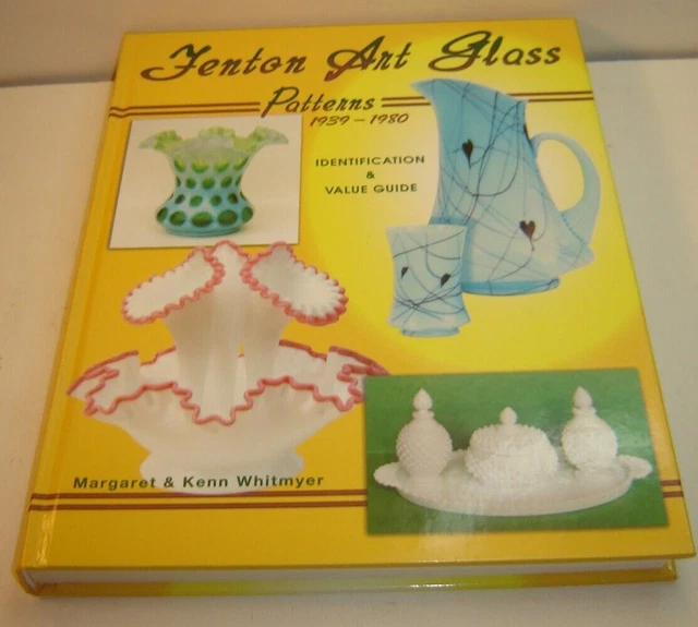 FENTON ART GLASS 19071939 Types Patterns Dates / Illustrated Book