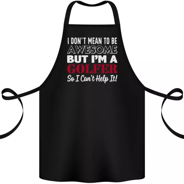 I Dont Mean to Be but Im a Golfer Golf Cotton Apron 100% Organic