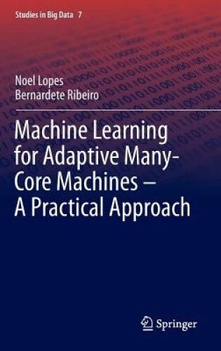 Multi Core Machine Learning MACHINE LEARNING FOR Adaptive Many-Core Machines - A Practical Approach ...