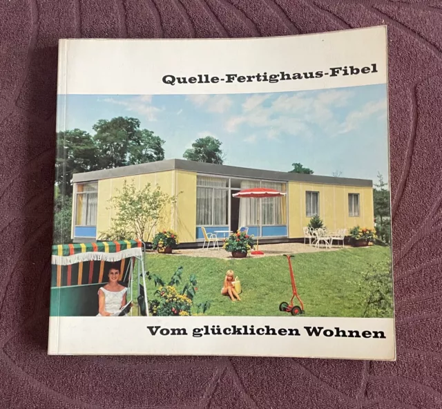 Quelle Fertighaus Fibel - Vom glücklichen Wohnen -