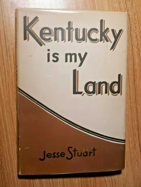 Kentucky Is My Land By Jesse Stuart 1952 Authors First Edition And  "INSCRIBED"