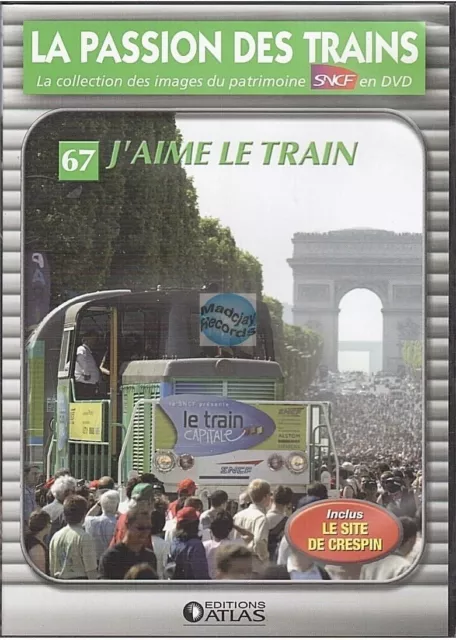 DVD sncf LA PASSION DES TRAINS vol 67 - j'aime le train