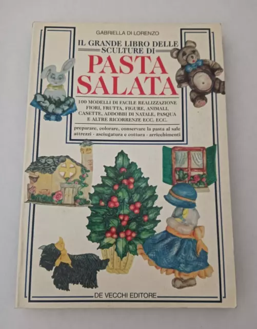 Il Grande Libro Delle Sculture Di Pasta Salata - Gabriella Di Lorenzo