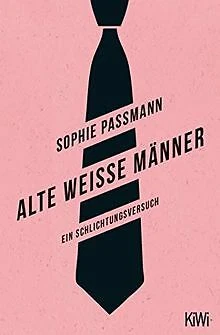 Alte weiße Männer: Ein Schlichtungsversuch von Passmann,... | Buch | Zustand gut