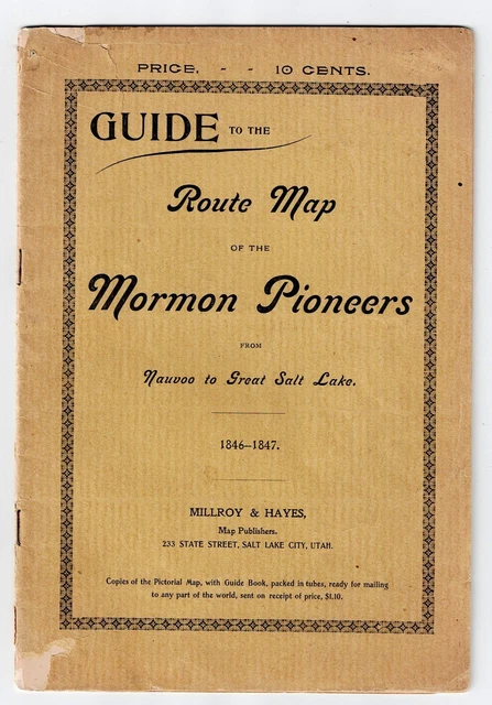 1899 GUIDE TO the Route Map of the Mormon Pioneers-Millroy & Hayes ...