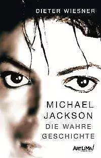 Michael Jackson - Die wahre Geschichte Wiesner, Dieter Buch