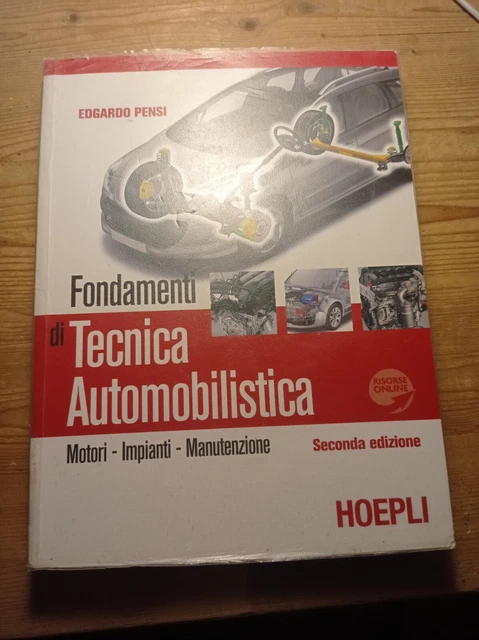 Corso Di Tecnica Automobilistica Volume 1 - Il Motore, Guida Completa Per Appassionati E Meccanici