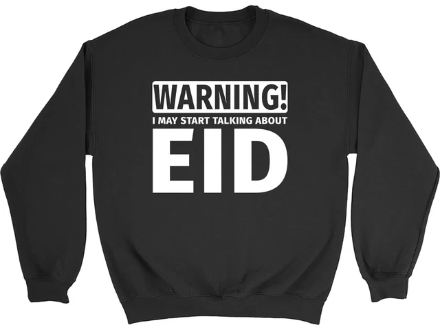 Warning May Start Talking about Eid Mens Womens Sweatshirt Jumper