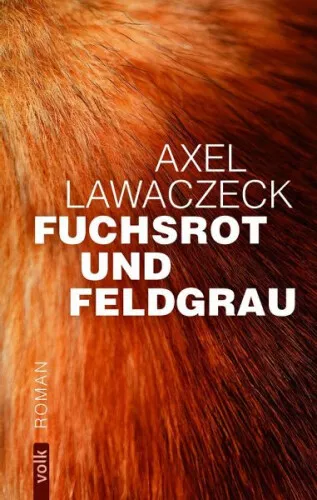 Fuchsrot und Feldgrau|Axel Lawaczeck|Gebundenes Buch|Deutsch|ab 16 Jahre