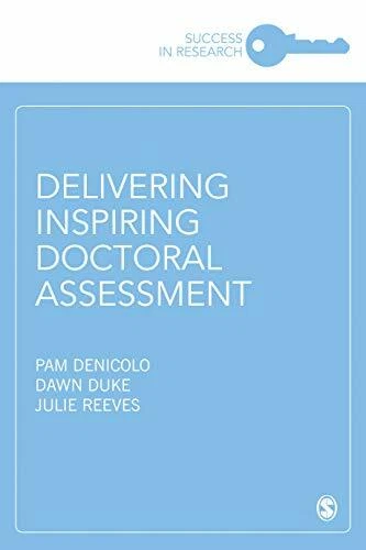 DELIVERING INSPIRING DOCTORAL Assessment (Succe, Denicolo, Duke, Reeves ...