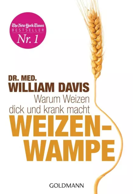 Weizenwampe | Warum Weizen dick und krank macht | William Davis | Taschenbuch