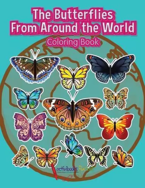 The Butterflies From Around the World Coloring Book by Activibooks For Kids (Eng