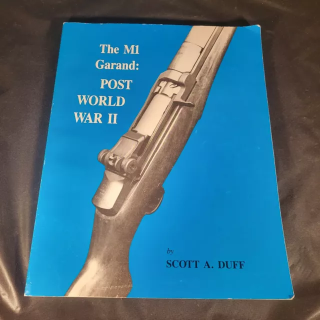 'The M1 Garand: Post WWII'  Scott Duff SIGNED Rifle ID Book Restore Guide. EUC