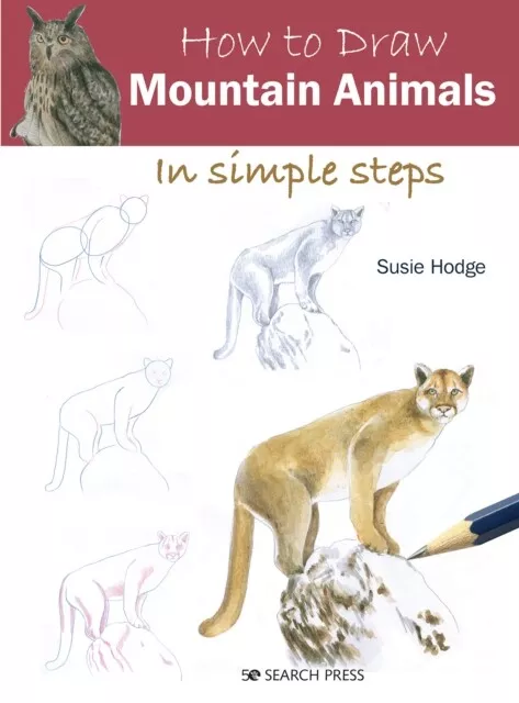 Susie Hodge - How to Draw  Mountain Animals   In Simple Steps - New Pa - I245z
