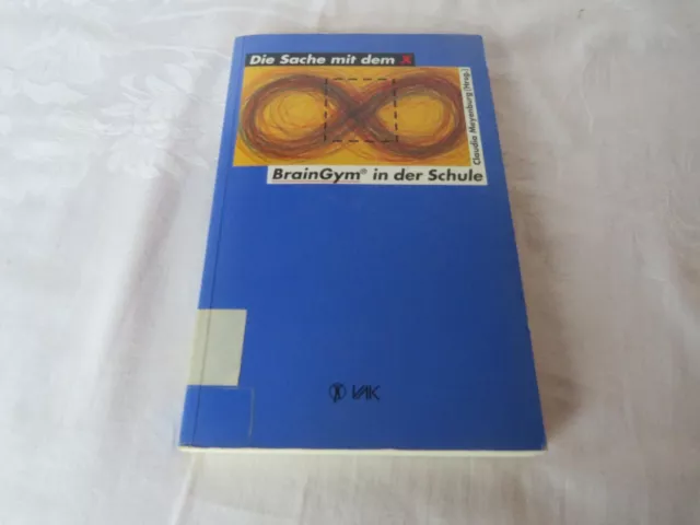 Die Sache mit dem X - BrainGym in der Schule-CLAUDIA MEYENBURG-1995-TB