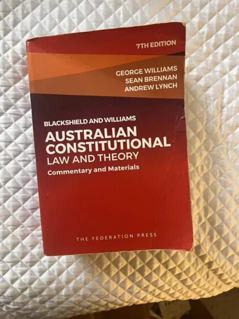 Blackshield and Williams Australian Constitutional Law and Theory by Sean...