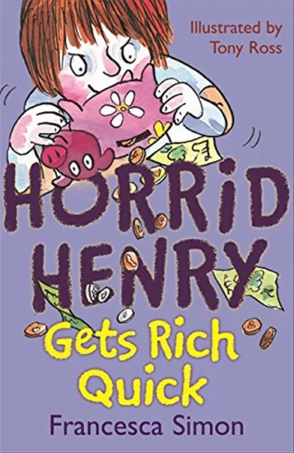 Horrid Henry Gets Rich Quick - Simon, Francesca