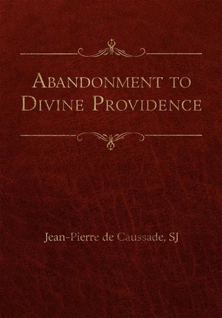 ABANDONMENT TO DIVINE Providence by Jean-Pierre de Caussade Leather Book $53.83 - PicClick AU