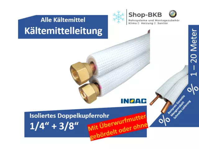 Kältemittelleitung 1/4"+3/8" Kupferrohr isoliert 0,5-30 M Überwurfmutter 3