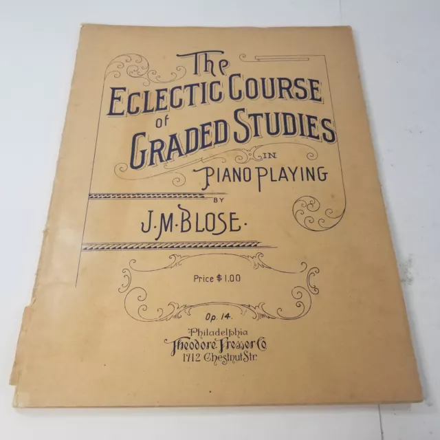 The Eclectic Course of Graded Studies in Piano Playing J. M. Blose 1913