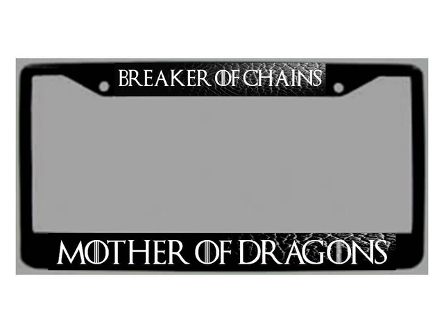 Game Of Thrones "Breaker Of Chains/Mother Of Dragons" Black License Plate Frame