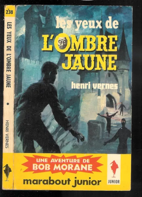 Henri Vernes : Bob Morane - Les yeux de l'Ombre Jaune - N° 238 " Marabout