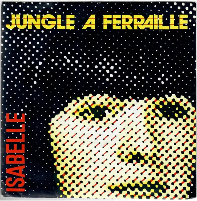 JUNGLE À FERRAILLE Isabelle Fais-le toi même 1982 SP French rock Punk Power pop