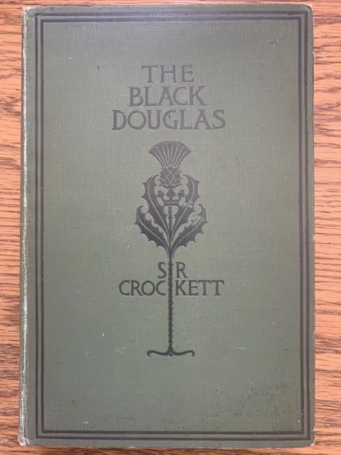 The Black Douglas S.R. Crockett 1899 VTG 1st EditionHardback Book Doubleday