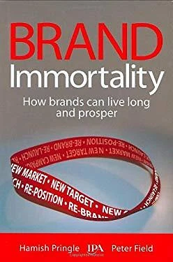 Brand Immortality : How Brands Can Live Long and Prosper Hardcove