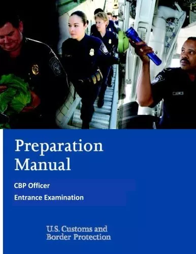 PREPARATION MANUAL FOR THE CBP OFFICER ENTRANCE By U S Customs And Border