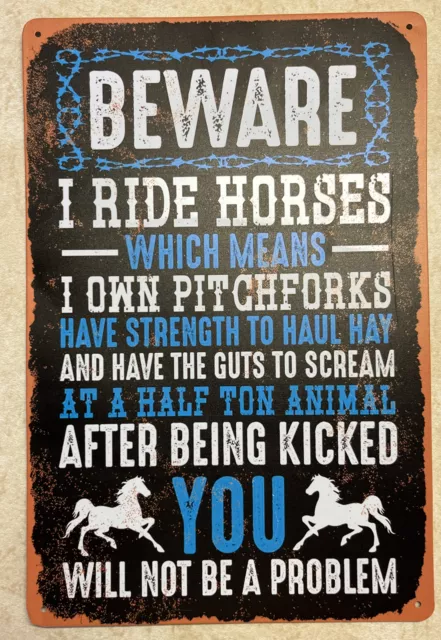 Beware I Ride Horses Which Means I Own Pitchforks Sign Metal