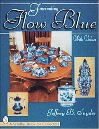 T13- Fascinating Flow Blue by Jeffrey B. Snyder (1997, Paperback)