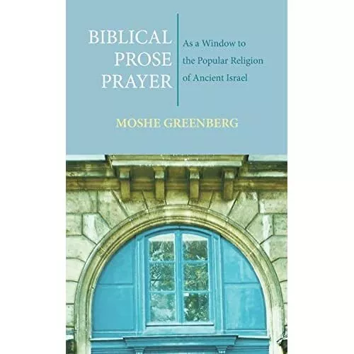Biblical Prose Prayer: As a Window to the Popular Relig - Paperback NEW Moshe Gr