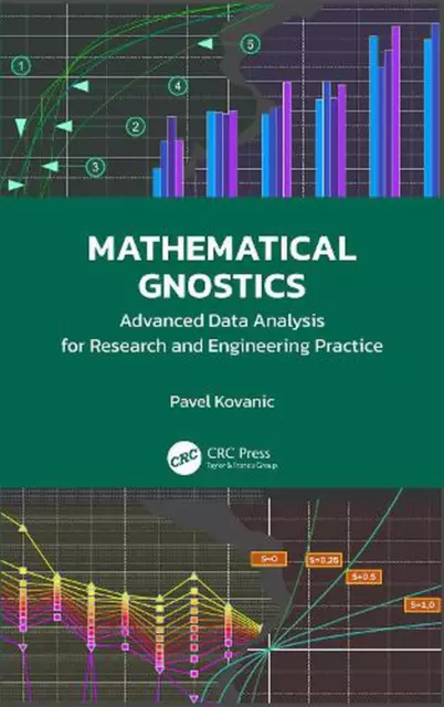 Mathematical Gnostics: Advanced Data Analysis for Research and Engineering Pract