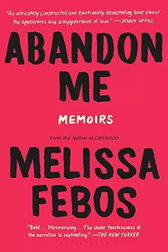 Abandon Me: Memoiren von Febos, Melissa, NEUES Buch, KOSTENLOSE & SCHNELLE Lieferung, (Taschenbuch